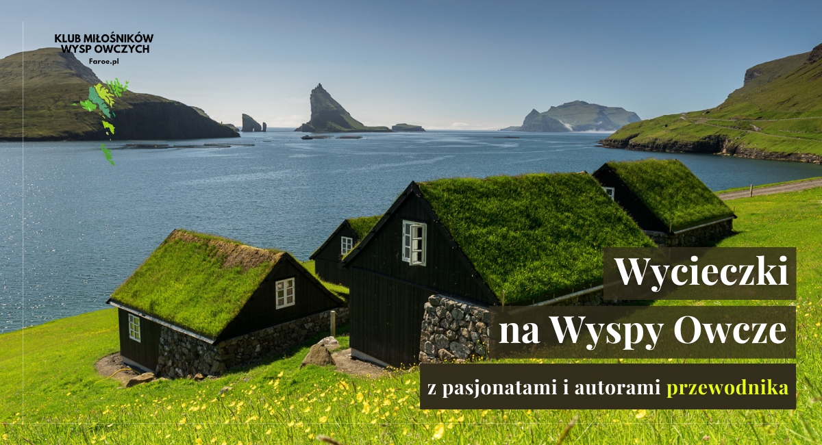 Wycieczki na Wyspy Owcze z pasjonatami i autorami przewodnika